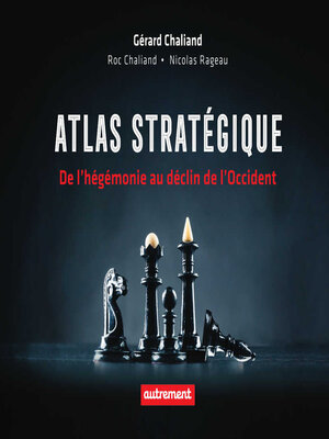 cover image of Atlas stratégique. De l'hégémonie au déclin de l'Occident